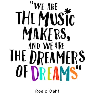 Somos los creadores de música y somos los soñadores de la cita de los sueños, Roald Dahl, Cita inspiradora, SVG, Clip Art, PNG, Cricut, Arte imprimible