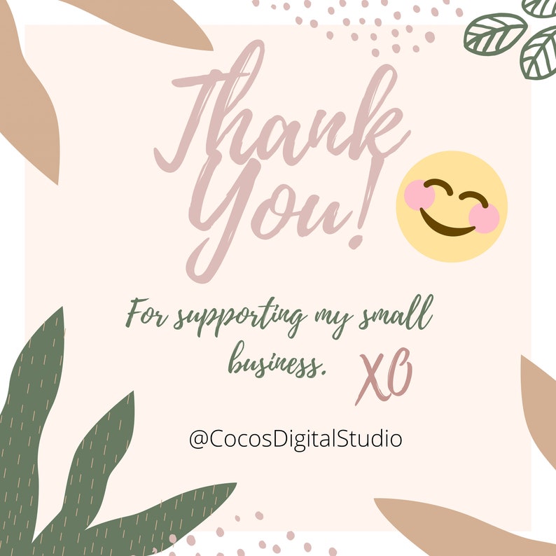 May include: Thank you! For supporting my small business. XO @CocosDigitalStudio. A pink and white card with a smiling emoji with blush on its cheeks.