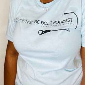Camiseta For Change Be Bold Podcast