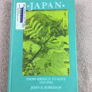 Japan From Shogun to Sony by John R. Roberson, vintage Childrens Book, 1985 First Edition