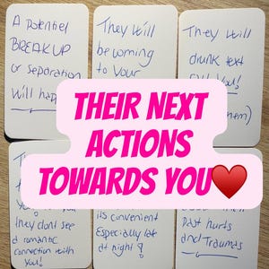 May include: A collection of white cards with handwritten text in blue ink. The cards are arranged around a pink banner that reads "THEIR NEXT ACTIONS TOWARDS YOU" with a red heart. The cards discuss relationships and future actions.