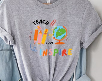 Teach Love Inspire Shirt: Teacher Appreciation Gift