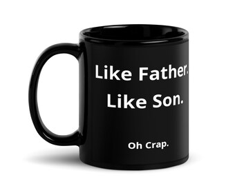 Funny Dad Coffee Mug: 'Like Father Like Son' Gift