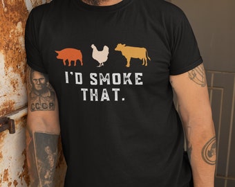 I'd Smoke That BBQ T-Shirt: Mens Cooking Gift