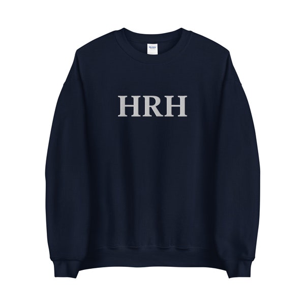 HRH Embroidered Sweatshirt- A Collection Inspired by The Royal Family & As seen in PopSugar Holiday Gift Guide