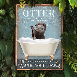 Otter & Co. Bath Soap Wash Your Paws Poster, Otter Art Print, Otter Lover Gift, Love Animal Canvas, Home Decor