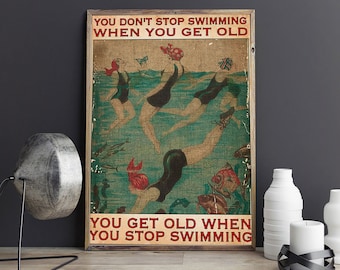 You Don't Stop Swimming When You Get Old Poster, Swimming Wall Art, Swimming Print, Swimming Art, Swimmer Wall Art