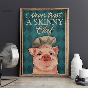 Vertrouw nooit een skinny chef poster / varken poster / grappige kookposter / kookliefhebber poster