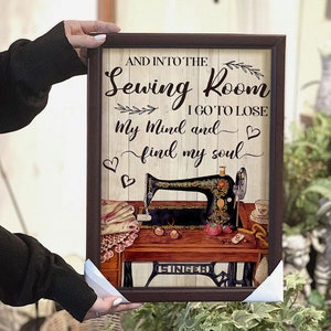 And Into The Sewing Room I Go To Lose My Mind Find My Soul Poster, Gift For Sewer, Sewing Machine Room Decor, Sewing Wall Decor
