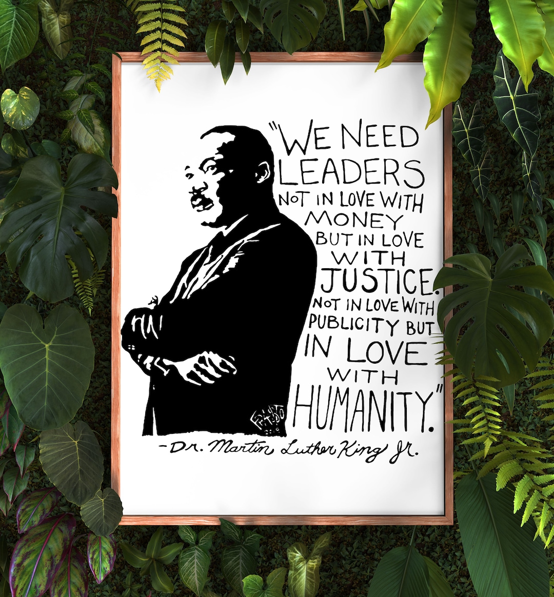 We Need Leaders Not in Love With Money Poster, Martin Luther King Quote
