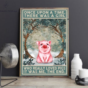 Once Apon A Time There Was A Girl Who Really Loves Pigs Poster/ Schwein Liebhaber Poster/ Schwein Schild für Zuhause/ Schwein Wanddeko