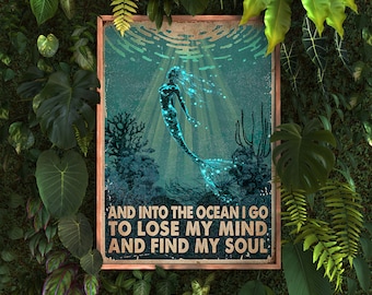 And Into The Ocean I Go To Lose My Mind And Find My Soul Poster/Mermaid Wall Art/Vintage Mermaid Home Decor