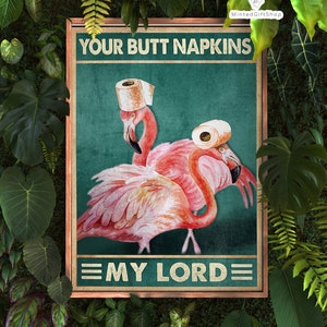 Your Butt Napkins My Lord Flamingo Poster, Flamingo Toilet Paper, Flamingo Bathroom Vintage Poster, Your Butt Napkins My Lord Wall Canvas