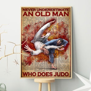 Nigdy nie lekceważ starego człowieka, który uprawia judo plakat/plakat sztuk walki/dekoracja ścienna judo/dekoracja pokoju judo