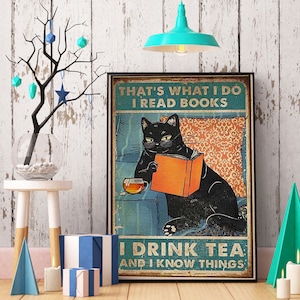 That's What I Do I Read Books I Drink Tea And I Know Things Poster, Cat Smoke Poster,  Wall Decoration, Signs for Home