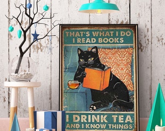 That's What I Do I Read Books I Drink Tea And I Know Things Poster, Cat Smoke Poster,  Wall Decoration, Signs for Home