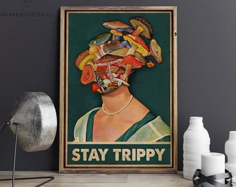 Stay Trippy Poster/Trippy Poster/Stay trippy room decor/ Psychedelic mushroom Wall Art