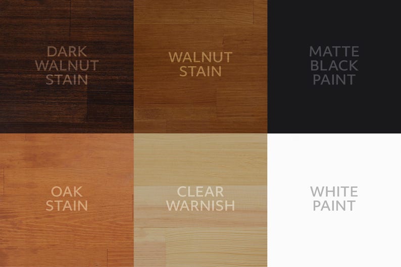 May include: A grid of six color swatches showcasing wood finishes. The options include Dark Walnut Stain, Walnut Stain, Matte Black Paint, Oak Stain, Clear Varnish, and White Paint. Each swatch has the finish name in a light gray font.