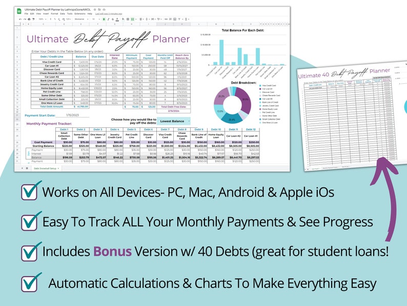 This Debt Snowball Spreadsheet for Google Sheets works on all devices (pc, mac, android and apple iOs). It's easy to track debt payments. It has a Debt Snowball Calculator feature for paying off debt quickly and to see your progress at all times.
