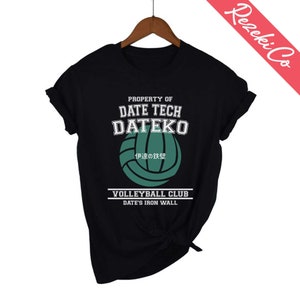 Dateko Iron Wall Japan Shirt Property of Date Tech Volleyball Club Shirt Casual Tshirt