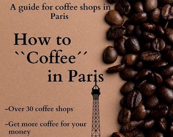 Digital Comment "Coffee" à Paris, un guide de voyage facile, meilleur café en ville, café, guide des cafés économiques, meilleur guide des cafés parisiens à bas prix