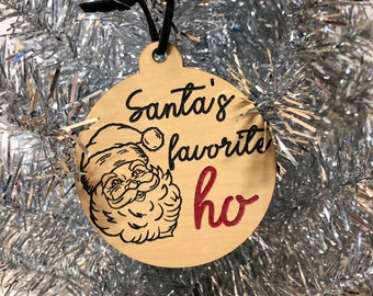 Santa's favorite ho, ornament, funny ornament, snarky ornament, humor, Christmas, Xmas, funny, inappropriate