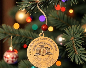 Commemorative Penny Ornament – “The Year We Lost the Penny” Wood Christmas Ornament, Personalized Coin Keepsake, wood ornament, gift