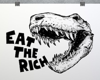 Eat the Rich Dinosaur Skull Art Print, Political Poster