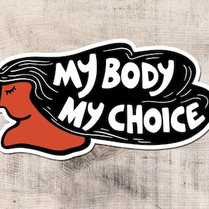 Adesivo My Body My Choice, Diritti, Femminista, Adesivo in vinile, Socialista, Attivismo, Sinistra, Resistere, My Body My Choice