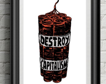 Destroy Capitalism Print,  Eat The Rich Poster