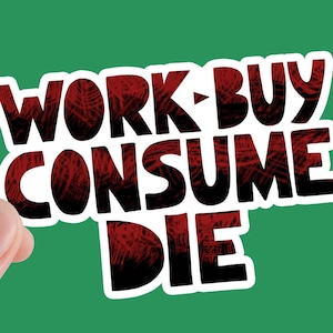 Work And Die Sticker, Eat The Rich, Laptop Stickers, Work And Die, Political, Leftist, Anti Capitalist, Socialist