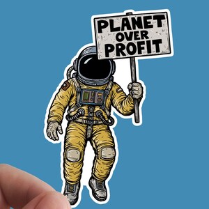Planet Over Profit Sticker, Activist Astronaut, Waterproof Vinyl
