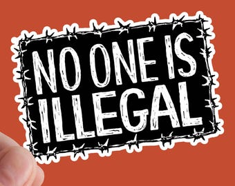 No One Is Illegal Vinyl Sticker, Human Rights, Justice