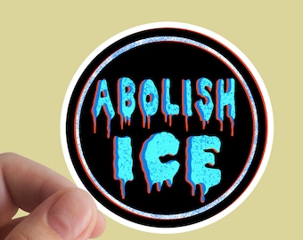 Abolish Ice Sticker, Anti Racist, No Human Is Illegal, Socialist, AntiCapitalism, Social Justice, Marxist