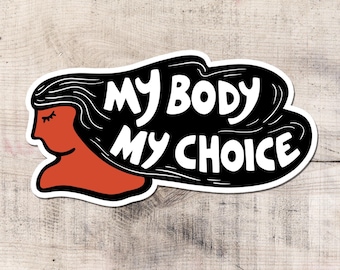 My Body My Choice Sticker, derechos, feminista, vinilo, socialista, activismo, izquierdista, resistir, My Body My Choice