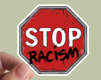 Stop Racism Vinyl Sticker, Protest Sign Art