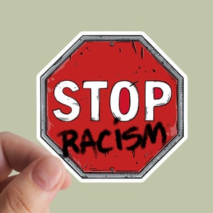 Stop Racism Sticker, Racism, Blm, Socialist, AntiCapitalism, Abolish Ice, Immigrant, Resist, No Racism, Unite