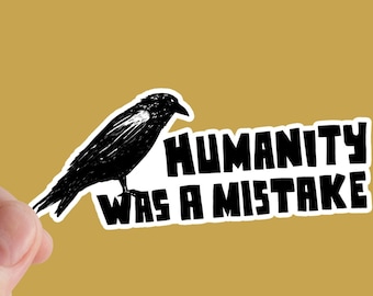 Humanity Was A Mistake Sticker, Misanthrope, Vinyl Stickers, Anarcho Punk, Laptop Stickers, Heavy Metal, Goth