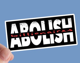 Abolish Billionaires Sticker, Anti Kapitalist, Eat The Rich