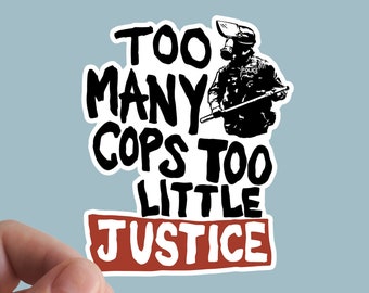 Too Many Cops Sticker, Rights, Defund The Police, Anti Police,
