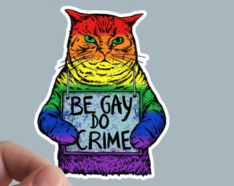 Be Gay Do Crime Sticker, Pride, Leftist, Gay, Trans, Vinyl Stickers, Lgbt, Anarchist, Anti Capitalist, Resist