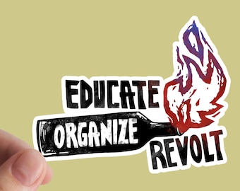 Educate Organize Revolt Sticker, Anti Capitalism