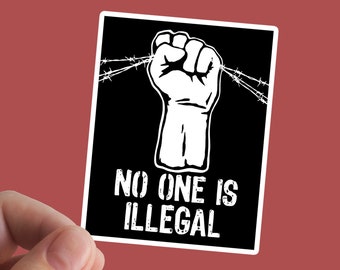 No One Is Illegal Sticker, Racism, Indigenous People, Socialist, AntiCapitalism, Abolish Ice, Immigrant, Resist