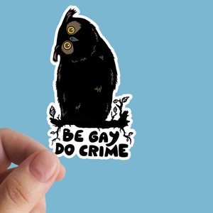 Be Gay Do Crime Sticker, Pride, Leftist, Queer, Gay, Trans, Vinyl Stickers, Lgbt, Anarchist, Anti Capitalist, Lgbtq