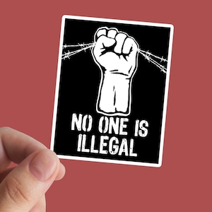 No One Is Illegal Sticker, Racism, Indigenous People, Socialist, AntiCapitalism, Abolish Ice, Immigrant, Resist