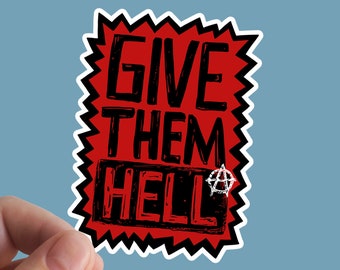 Give Them Hell Sticker, Activism, Vinyl Stickers, Socialism, Protest, Anarchy, Acab, Leftist, Anti Capitalism
