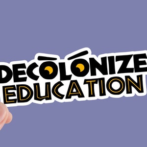 Décoloniser l'autocollant d'éducation, gauchiste, éducation gratuite, autocollant en vinyle, anticapitalisme, socialiste, solidarité, droits