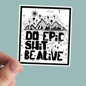 Adesivo merda epica, adesivi in vinile, selvaggio, natura, adesivi per laptop, viaggi, motivazionale, ispirazione