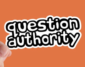 Question Authority Sticker, Anarchy, Eat The Rich, Leftist