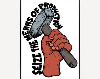 Antikapitalismus Plakat, sozialistischer Kunstdruck, Ergreife die Mittel